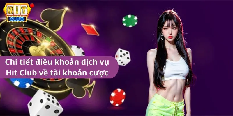 Điều khoản sử dụng Hitclub Điều khoản khi truy cập website nhà cái