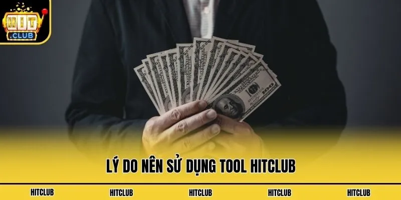 Lý do nên sử dụng tool Hitclub
